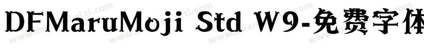 DFMaruMoji Std W9字体转换